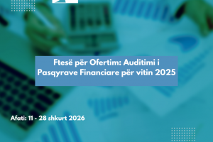 Ftesë për Ofertim: Auditimi i Pasqyrave<br />Financiare për vitin 2025